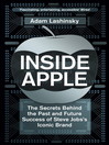 Inside Apple (eBook): The Secrets Behind the Past and Future Success of Steve Jobs's Iconic Brand